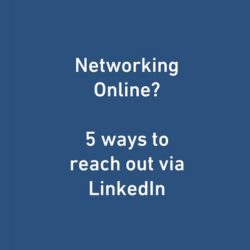 Networking Online? Five Ways To Reach Out Via LinkedIn